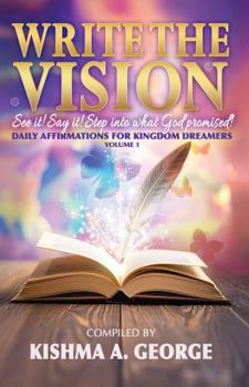 Paperback Write the Vision: See It! Say It! Step Into What God Promised! Book