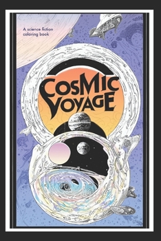 Paperback The Cosmic Voyage: Sci-Fi Coloring Book