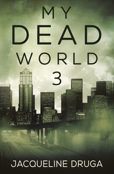 My Dead World 3 - Book #3 of the My Dead World