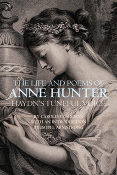 The Life and Poems of Anne Hunter: Haydn's Tuneful Voice (Liverpool University Press - Liverpool English Texts & Studies) - Book  of the Liverpool English Texts and Studies