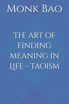 Paperback The art of finding meaning in Life - Taoism Book