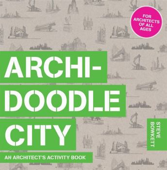 Paperback Archidoodle City: An Architect's Activity Book