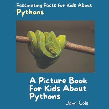 A Picture Book for Kids About Pythons:... book