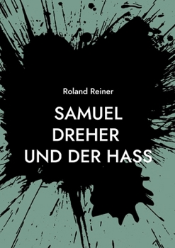 Paperback Samuel Dreher: und der Hass [German] Book