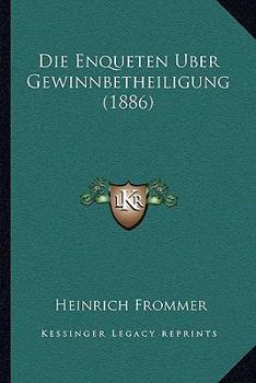 Paperback Die Enqueten Uber Gewinnbetheiligung (1886) [German] Book