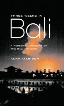 Paperback Three weeks in Bali: a personal account of the Bali bombing Book