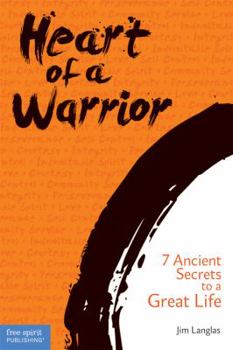 Paperback Heart of a Warrior: 7 Ancient Secrets to a Great Life Book