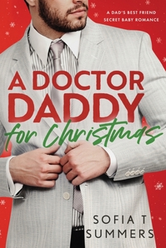 A Doctor Daddy for Christmas: A Dad's Best Friend, Pregnancy Romance (Forbidden Doctors)