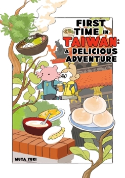 Paperback First Time in Taiwan: A Delicious Adventure Book
