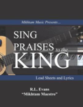 Paperback Sing Praises to the King: Lead Sheets and Lyrics Book