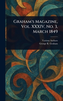 Hardcover Graham's Magazine, Vol. XXXIV, No. 3, March 1849 Book
