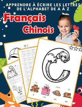 Paperback Apprendre à écrire les lettres de l'alphabet de A à Z Français Chinois: Les 26 lettres mon imagier de l'alphabet French Chinese pour K KS1 KS2 KS3 CP [French] Book