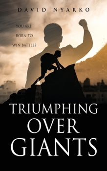 Paperback TRIUMPHING Over GIANTS: You are Born to Win Battles Book