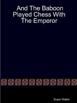 Paperback And the Baboon Played Chess with the Emperor Book