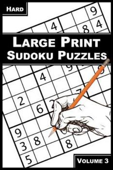 Paperback LARGE PRINT SUDOKU: 200+ Hard Sudoku Puzzles, Volume 3 (Hard Sudoku Puzzles for Adults) Book