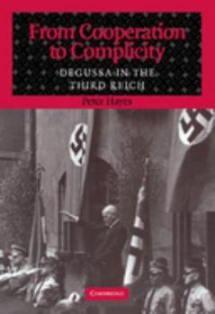 Paperback From Cooperation to Complicity: Degussa in the Third Reich Book