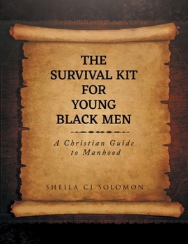 Paperback The Survival Kit For Young Black Men: A Christian Guide to Manhood Book