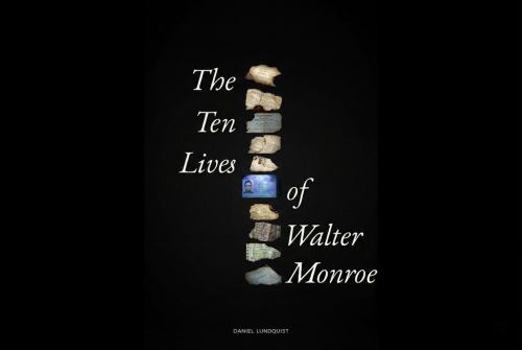 Paperback The Ten Lives of Walter Monroe Book