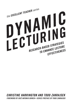 Hardcover Dynamic Lecturing: Research-Based Strategies to Enhance Lecture Effectiveness Book