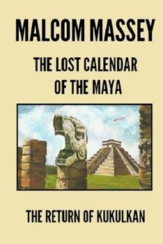 Paperback The Lost Calendar of the Maya: The Return of Kukulkan Book