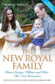 Paperback The New Royal Family - Prince George, William and Kate: The Next Generation Book