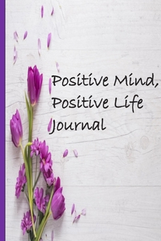 Positive Mind Positive Life Journal: Home and Office Work Journal