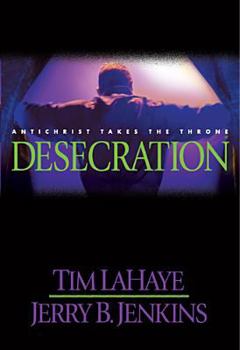 Desecration - Book #9 of the Left Behind