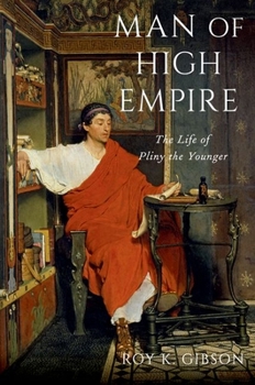 Paperback Man of High Empire: The Life of Pliny the Younger Book