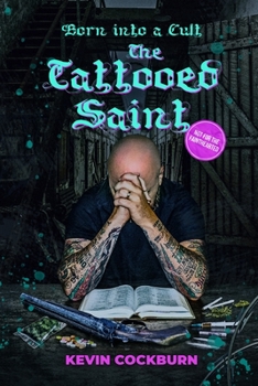 Paperback The Tattooed Saint: Born into a cult Book