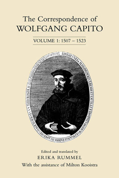 Paperback The Correspondence of Wolfgang Capito: Volume 1: 1507-1523 Book