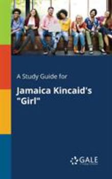 Paperback A Study Guide for Jamaica Kincaid's "Girl" Book