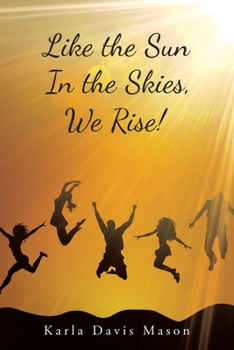 Paperback Like the Sun In the Skies, We Rise! Book