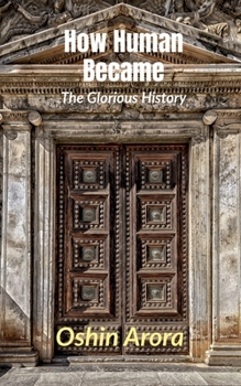 Paperback How Human Became: The Glorious History Book