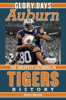 Hardcover Glory Days Auburn: The Greatest Victories in Tigers History Book