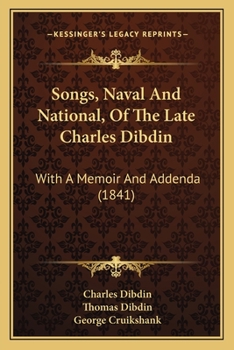 Paperback Songs, Naval And National, Of The Late Charles Dibdin: With A Memoir And Addenda (1841) Book