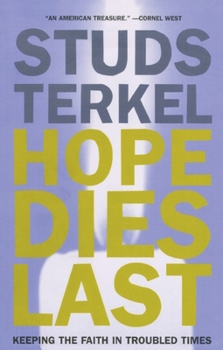 Paperback Hope Dies Last: Keeping the Faith in Troubled Times Book