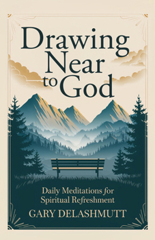 Paperback Drawing Near to God: Daily Meditations for Spiritual Refreshment Book