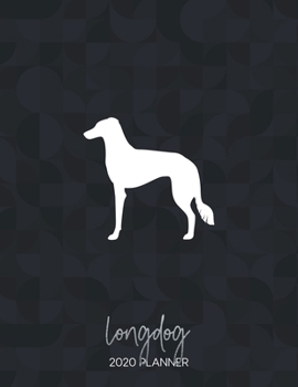 Longdog 2020 Planner: Dated Weekly Diary With To Do Notes & Dog Quotes (Awesome Calendar Planners for Dog Owners - Mixed Pedigree Breeds)