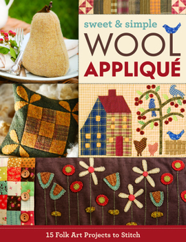 Paperback Sweet & Simple Wool Appliqué: 15 Folk Art Projects to Stitch Book