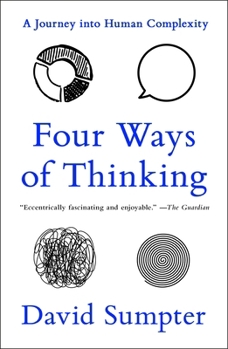 Four Ways of Thinking: A Journey into Human Complexity