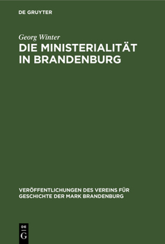 Hardcover Die Ministerialität in Brandenburg: Untersuchungen Zur Geschichte Der Ministerialität Und Zum Sachsenspiegel [German] Book