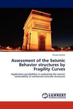 Paperback Assessment of the Seismic Behavior structures by Fragility Curves Book