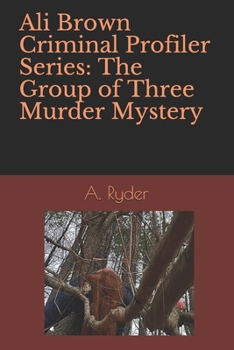 Paperback Ali Brown Criminal Profiler Series: The Group of Three Murder Mystery Book