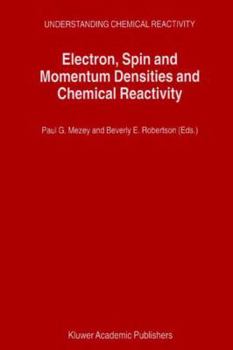Paperback Electron, Spin and Momentum Densities and Chemical Reactivity Book