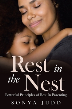 Paperback Rest in the Nest: Powerful Principles of Rest in Parenting Book