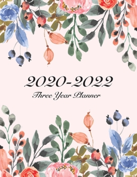 2020-2022 Three Year Planner: Pretty Floral Cover | 36 Months Calendar Daily, Monthly Agenda Planner with Holiday for The Next Three Years and ... Calendar Planner for Personal or Business)