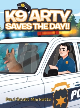 Hardcover K9 Arty Saves The Day!! Book