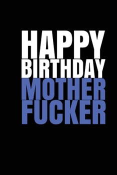 Paperback "HAPPY BIRTHDAY, MOTHERFUCKER!" A fun, rude, playful DIY birthday card (EMPTY BOOK) Book