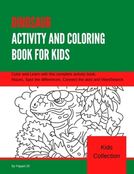 Paperback Dinosaur Activity and Coloring Book for Kids: Amazing Activity Book for kids with Coloring pages, Mazes, Dot to Dot and Word Search Book