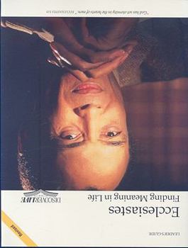 Paperback Ecclesiastes: Finding Meaning in Life Leader's Guide (Discover Life Bible Study) Book